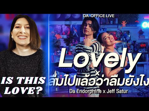 Jeff Satur x Da Endorphine - Lovely & ลืมไปแล้วว่าลืมยังไง (Da Office Live) | Reaction by Ninia MK 🎧