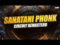 SANATANI PHONK CIRCUIT REMASTERD DJ P STROME