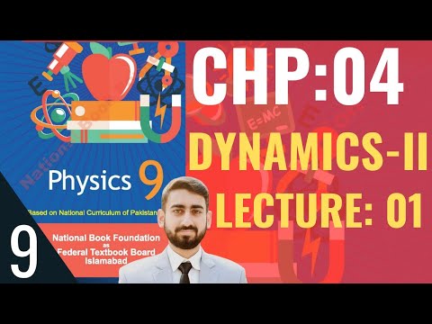 Class 9 Physics - Chapter 4 - Dynamics II - Lecture: 1 | Federal Board | #class9physics