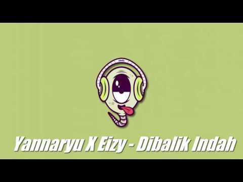 Yannaryu X Eizy - Dibalik Indah (Audio)