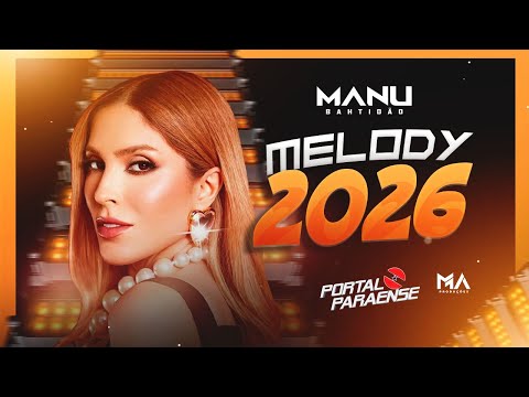 MANU BAHTIDÃO - MELODY 2026 ( +3 MÚSICAS NOVAS ) #melody #manubahtidao