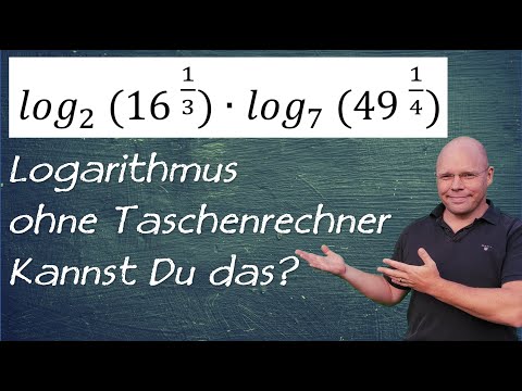 Logarithmus ohne Taschenrechner | Anwendung Logarithmusgesetze