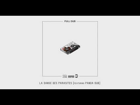 Full Dub - La Danse Des Parasites Feat. Panda Dub