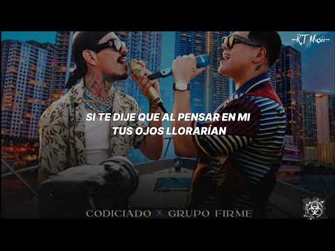 Codiciado, Grupo Firme - Te Lo Dije || Letra