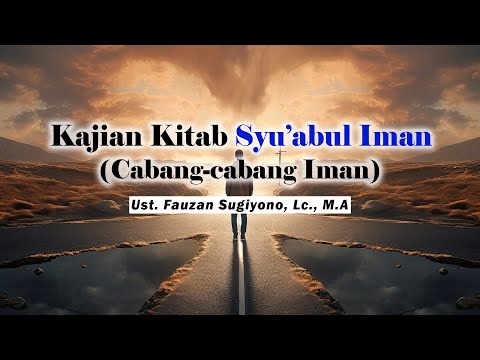 Kajian Kitab Syu’abul Iman
