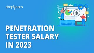 🔥 Penetration Tester Salary In 2023 | Cyber Security Penetration Testing Salary | Simplilearn