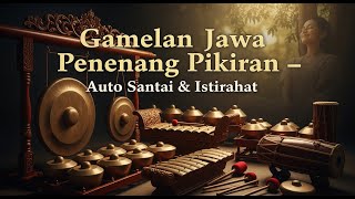 Download lagu Gamelan Jawa Penenang Pikiran — Auto Santai & Istirahat mp3
