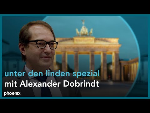 'unter den linden spezial' mit Alexander Dobrindt (Spitzenkandidat CSU)