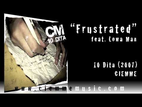Ciemme "Frustrated" (feat. Mr. Lowa Man) - 10 Dita (2006)