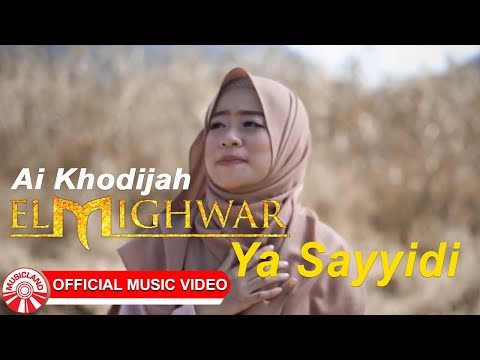 Ai Khodijah (El Mighwar) - Ya Sayyidi [Official Music Video HD]