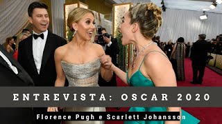 LEGENDADO: Florence Pugh e Scarlett Johansson no red carpet do Oscar 2020