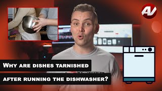 Why are dishes coming out tarnished after running them through the dishwasher?