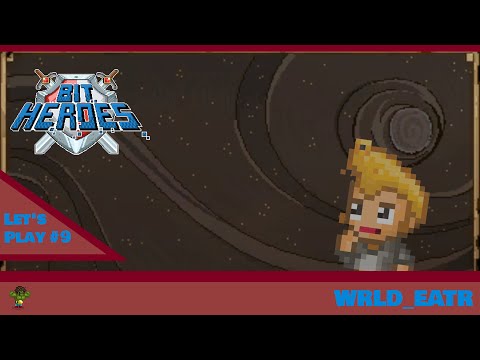 WRLD_EATR's Let's Play #9 - Bit Heroes