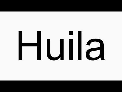 How to pronounce Huila