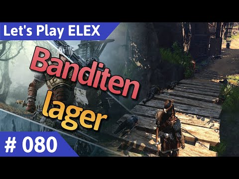 ELEX deutsch Teil 80 - Banditenlager Let's Play