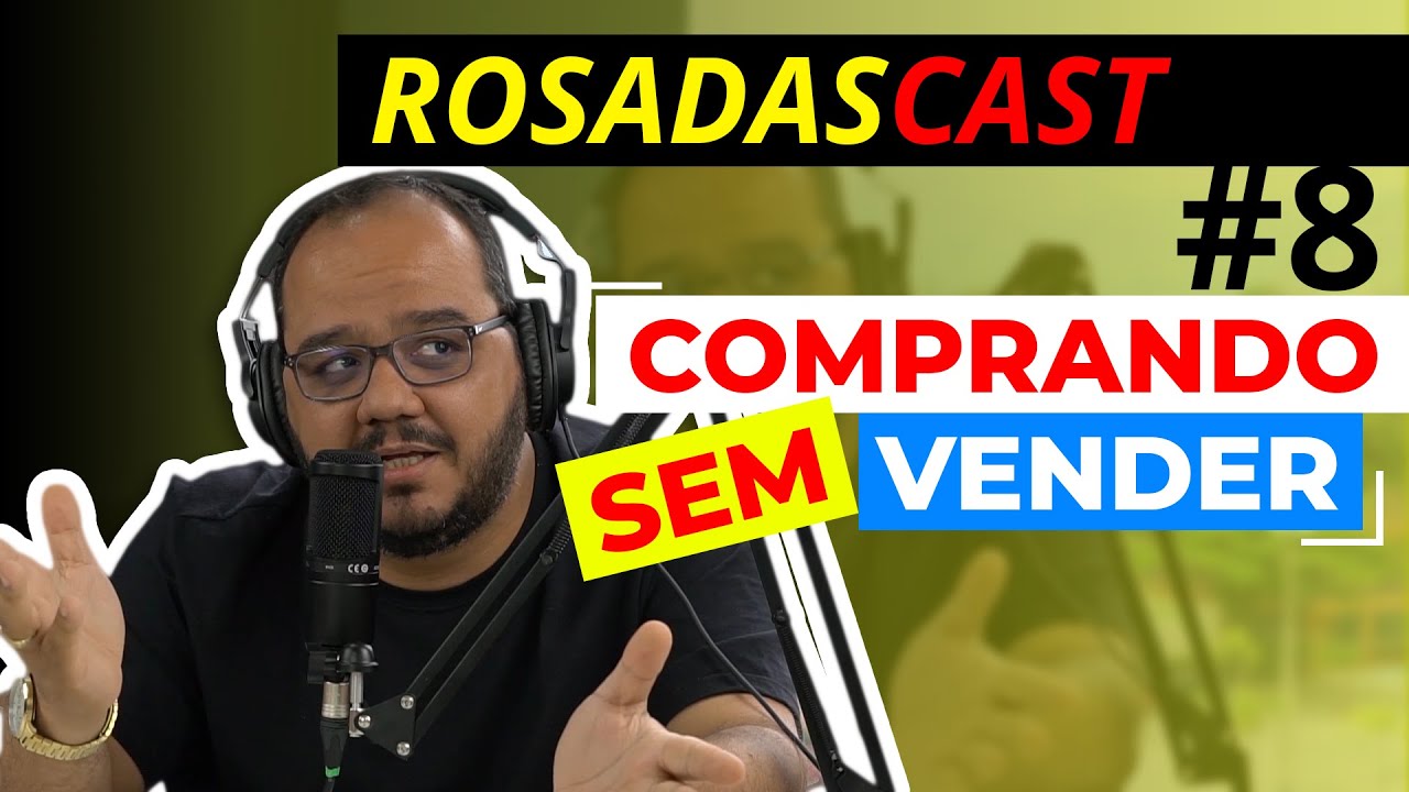 COMPRAR BEM DEIXA SEU SUPERMERCADO POBRE | RosadasCast #08