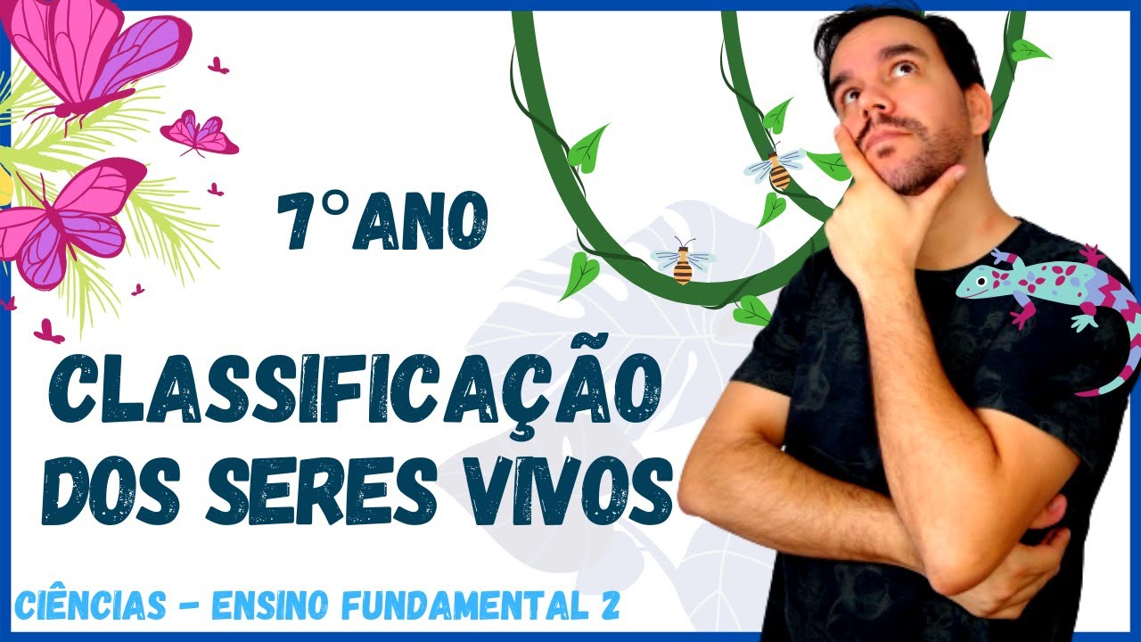 Classificação dos seres vivos - CIÊNCIAS | 7° ano | Ensino fundamental 2 - 2021