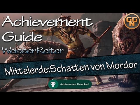Achievement Guide Mittelerde - Schatten von Mordor - Der weiße Reiter Achievement/Trophy Guide