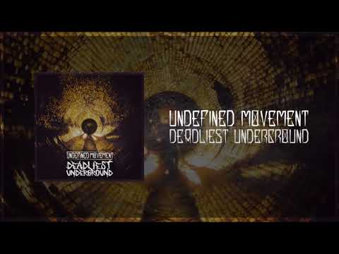 Undefined Movement - Deadliest Underground