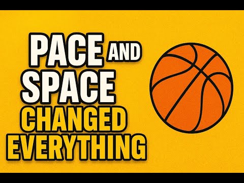 How Pace and Space CHANGED the NBA Forever