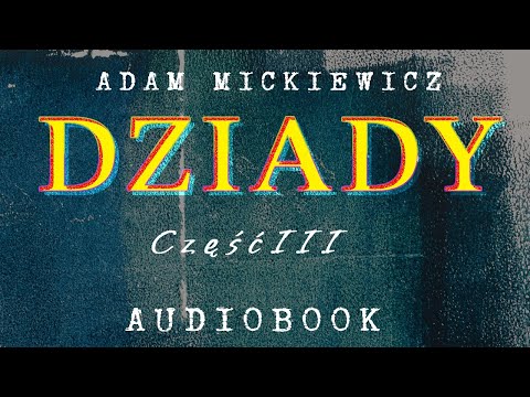 Dziady. Część trzecia. Adam Mickiewicz. Audiobook po polsku.