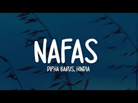 Dipha Barus, Hindia - Nafas (Lirik Lagu)