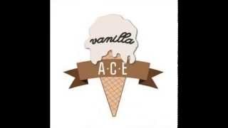 Vanilla Ace - Go down baby