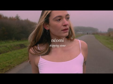 néomí - skipping stone (official video)