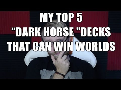 My top 5 "Dark Horse" decks that might steal worlds 2019!