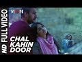 Chal Kahin Door Full Video Song MOM Sridevi Kapoor Akshaye Khanna Nawazuddin Siddiqui