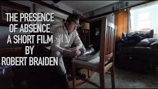 Presence of Absence - A Short Film by Robert Braiden