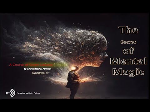 The Secret of Mental Magic by William Walker Atkinson - Lesson 1