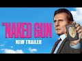 The Naked Gun Official Trailer Paramount Pictures UK