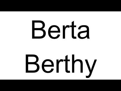 How to Pronounce Berta Berthy (German)