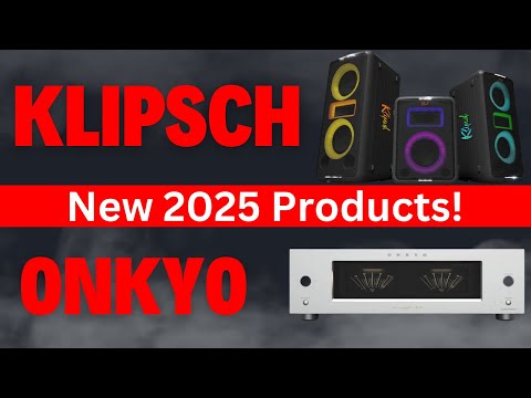 Klipsch & Onkyo - AMAZING New 2025 Products! Speakers, Streamers, Amps!