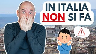 10 things we NEVER DO IN ITALY