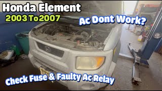 2003 Honda Element AC dont work due to BAD AC compressor relay CHECK FUSE ADN RELAY