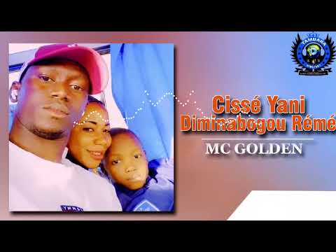 MC GOLDEN  - CISSÉ YANI DIMINABOGOU RÉMÉ (2023)