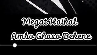 Download lagu Ambo Ghaso Bekene - Megat Haikal mp3