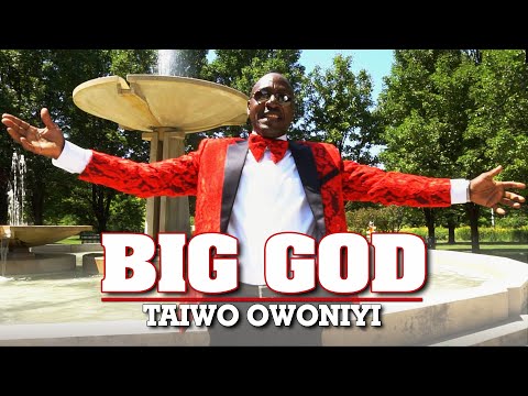 Taiwo Owoniyi BIG GOD Official Music Video
