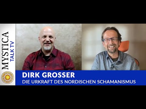 Dirk Grosser - Die Urkraft des nordischen Schamanismus | MYSTICA.TV