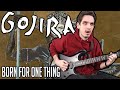 Gojira | Born For One Thing | GUITAR COVER (2021)