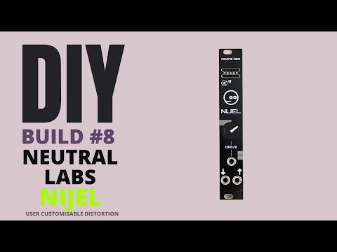 DIY Build #8: Neutral Labs Nijel V1.1 Eurorack Module | User Customizable Distortion in 4-hp |