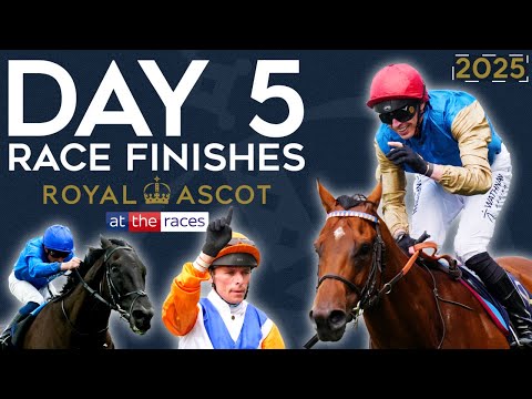 ROYAL ASCOT 2025 | ALL DAY 5 FINISHES