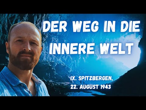 Der Weg in die innere Welt - 9: Spitzbergen - Die Heimkehr des Otto Rahn