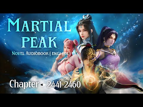 Martial Peak • 2441 • 2460 Novel Audiobook [ ENGLISH ]