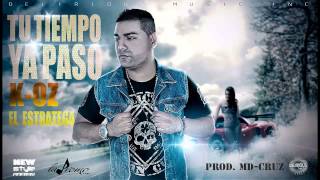 Koz - Tu Tiempo ya Paso  ( Prod - MD Cruz / Delirious Music )