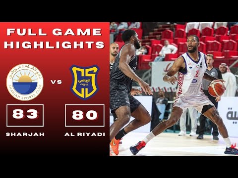 Al Riyadi vs Sharjah Game Highlights