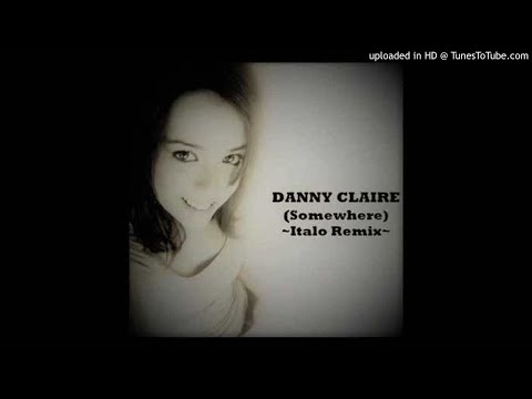 Danny Claire ft Roldan Law - Somewhere (Italo-Disco)