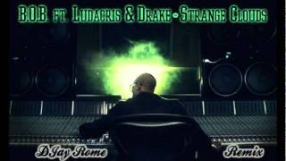 B.O.B ft Ludacris &amp; Drake - Strange Clouds (DJay Rome Remix)